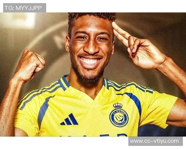 科曼精彩进球助力利雅得胜利反超比分2-1展现强大实力